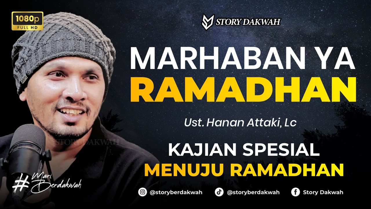 MARHABAN YA RAMADHAN - Ust. Hanan Attaki, Lc