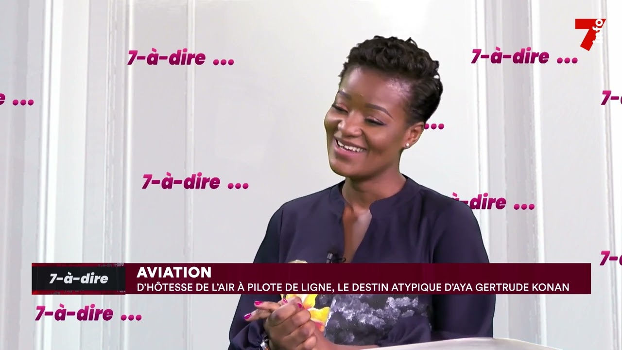 7-à-dire | Aya Gertrude Konan, pilote de ligne