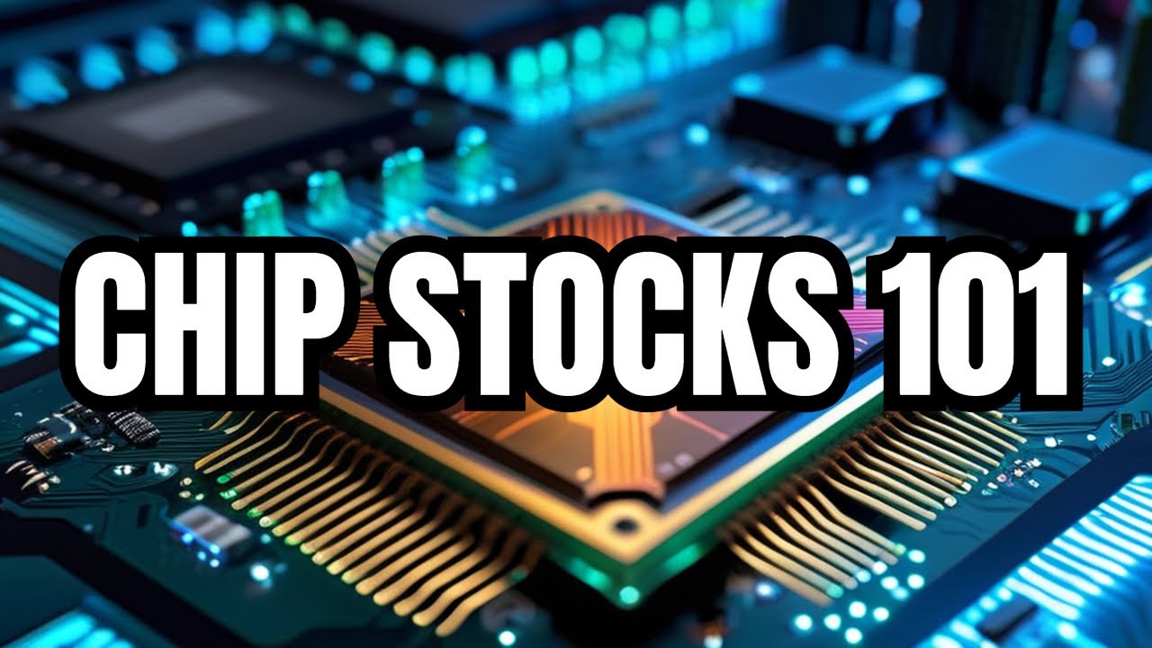 Chip Stock 101: The Top Chip Stocks to Watch in 2024