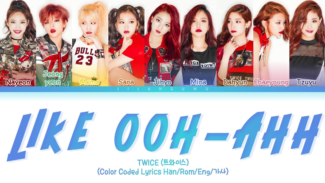 TWICE (트와이스) – Like OOH-AHH (OOH-AHH하게) (Color Coded Lyrics Han/Rom/Eng/가사)