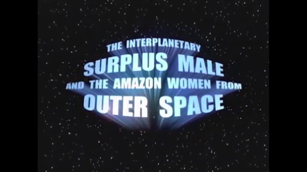 Open titles of The Interplanetary Surplus Male and the Amazon Women from Outer Space, 2003