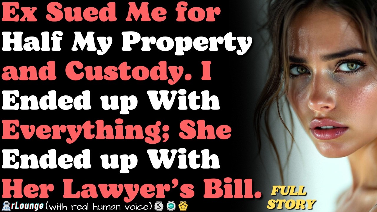 Ex Sued Me for Half My Property and Custody. I Ended up With Everything; She Ended up With Her Bills