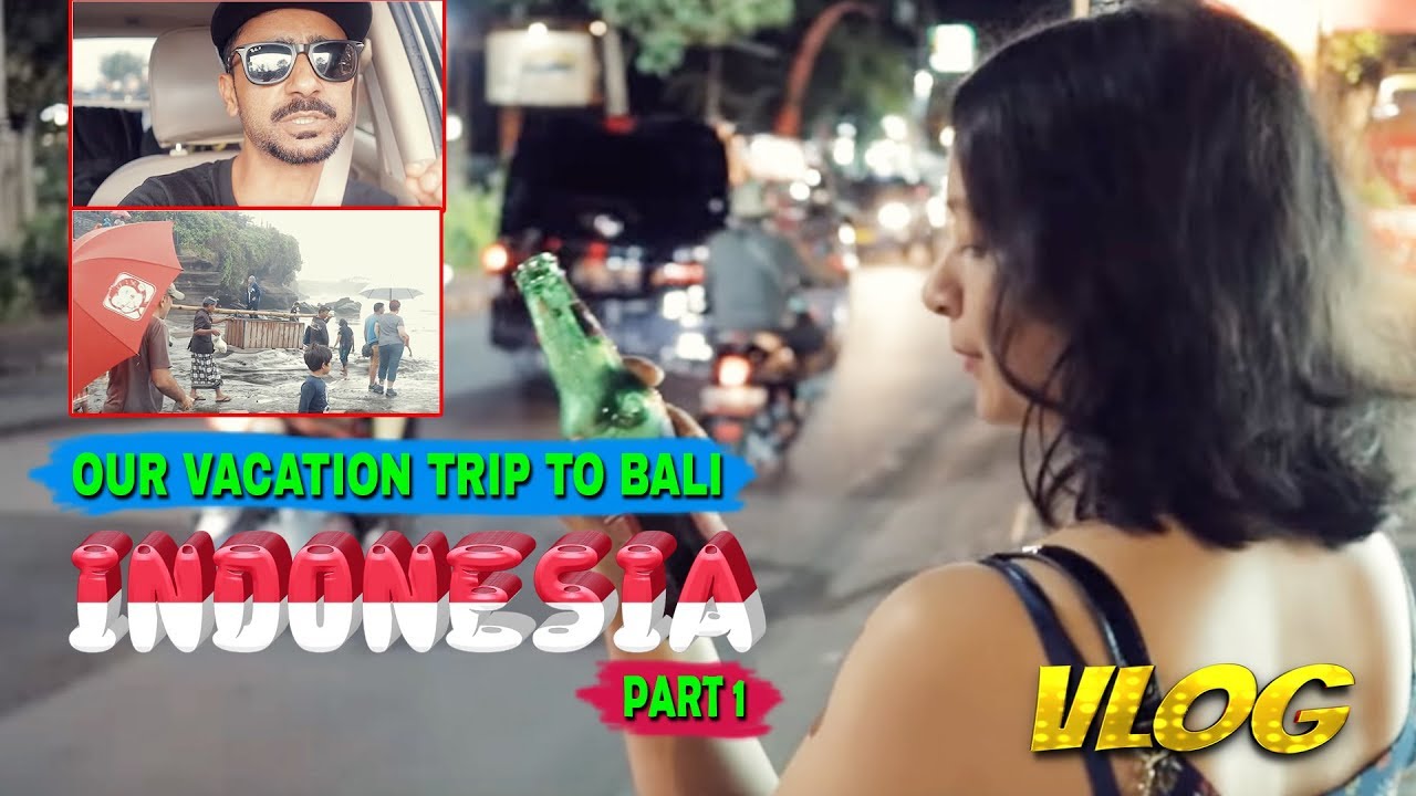 OUR BALI INDONESIA VACATION TRIP - DAY 01