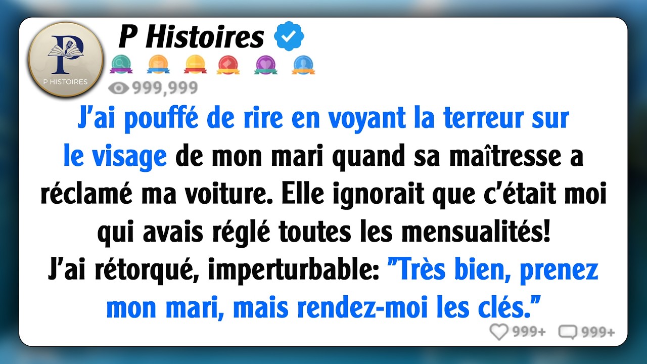 J'ai ri quand sa maîtresse a réclamé ma voiture ! Mon mari n'a aucune idée que tout m'appartient...