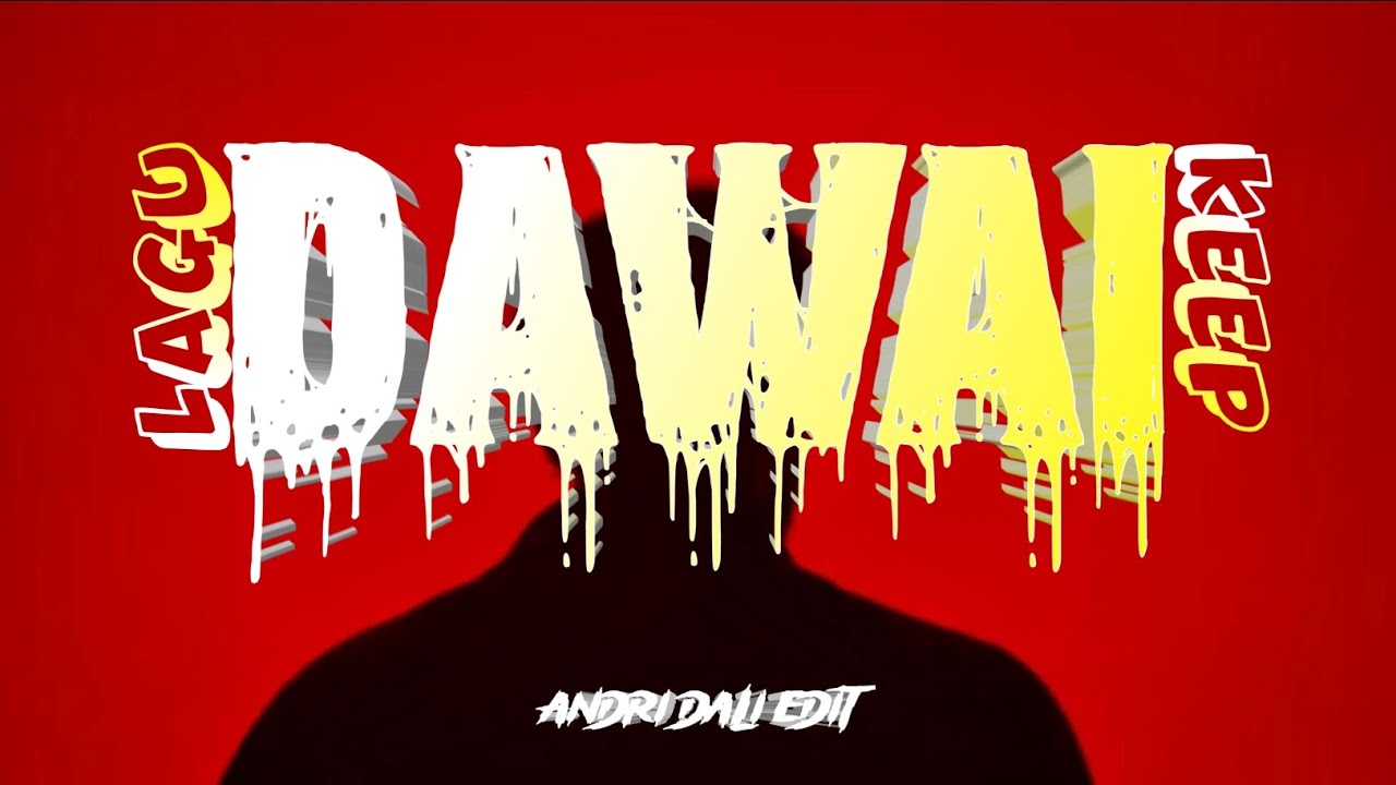 LAGU KEEP - ANDRI DALI _ DAWAI ( EDIT ) SPESIAL TAHUN BARU