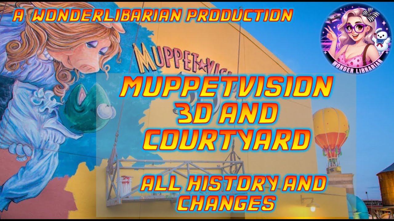 MuppetVision 3D and Courtyard - ALL Changes and History
