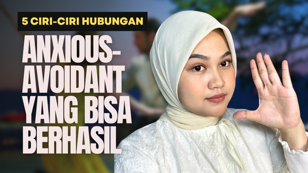 5 Ciri-Ciri Hubungan Anxious-Avoidant yang Bisa Berhasil?