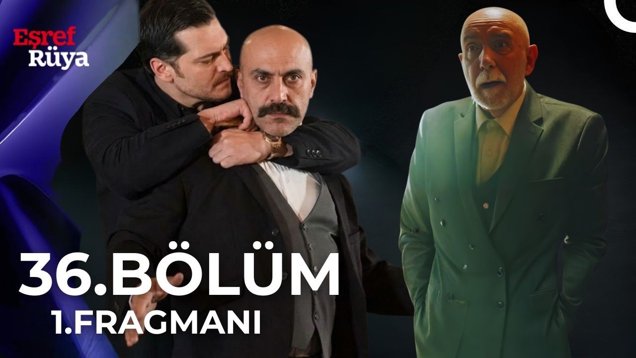 Eşref Rüya 35. Bölüm 1. Fragmanı | 