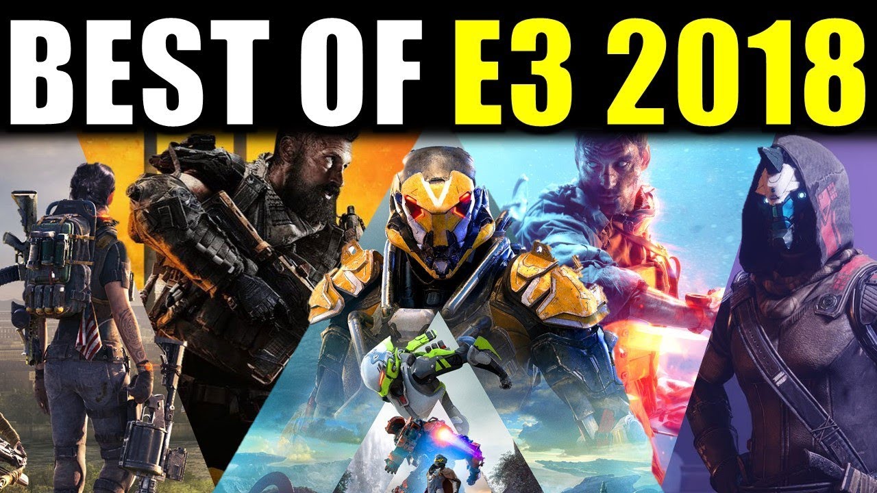 My BEST OF E3 2018! (Anthem, Battlefield 5, Black Ops 4, The Division 2, Destiny 2 Forsaken)