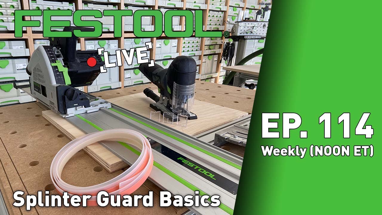 Festool Live Episode 114 - Splinter Guard Basics