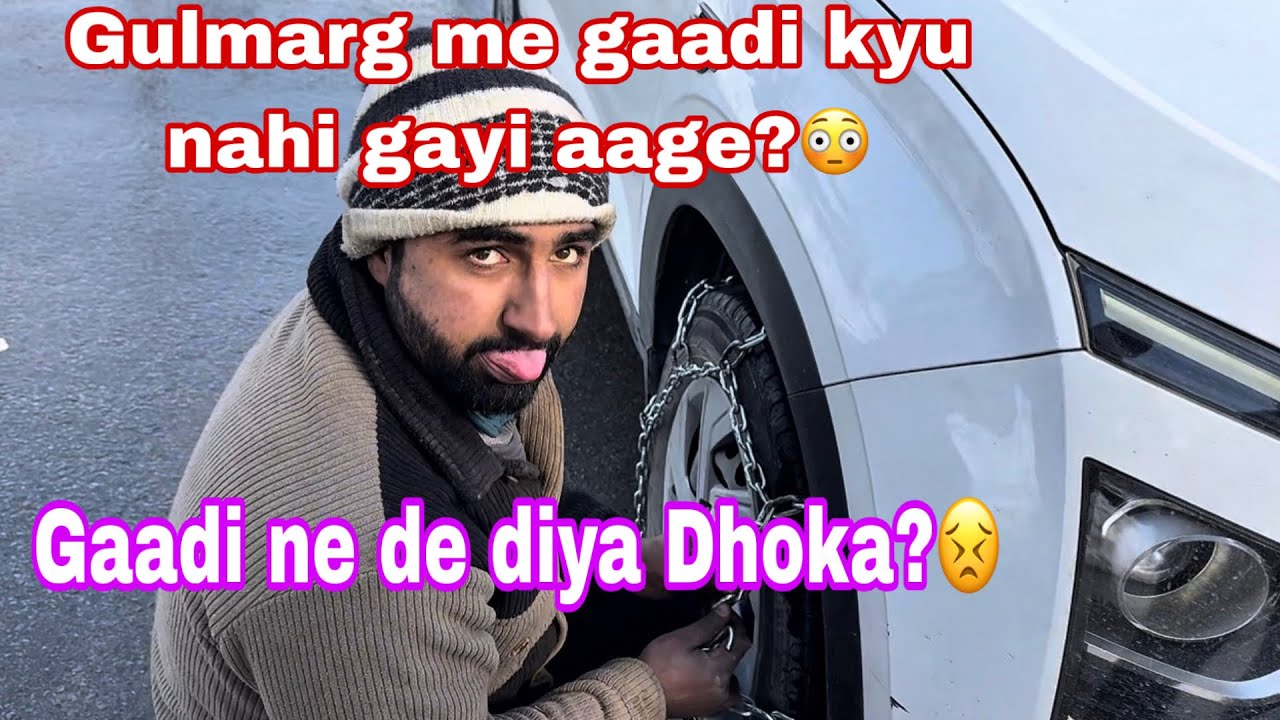 Gulmarg me gaadi kyu nahi gayi aage?😳 || gaadi ne de diya dhoka?🥺