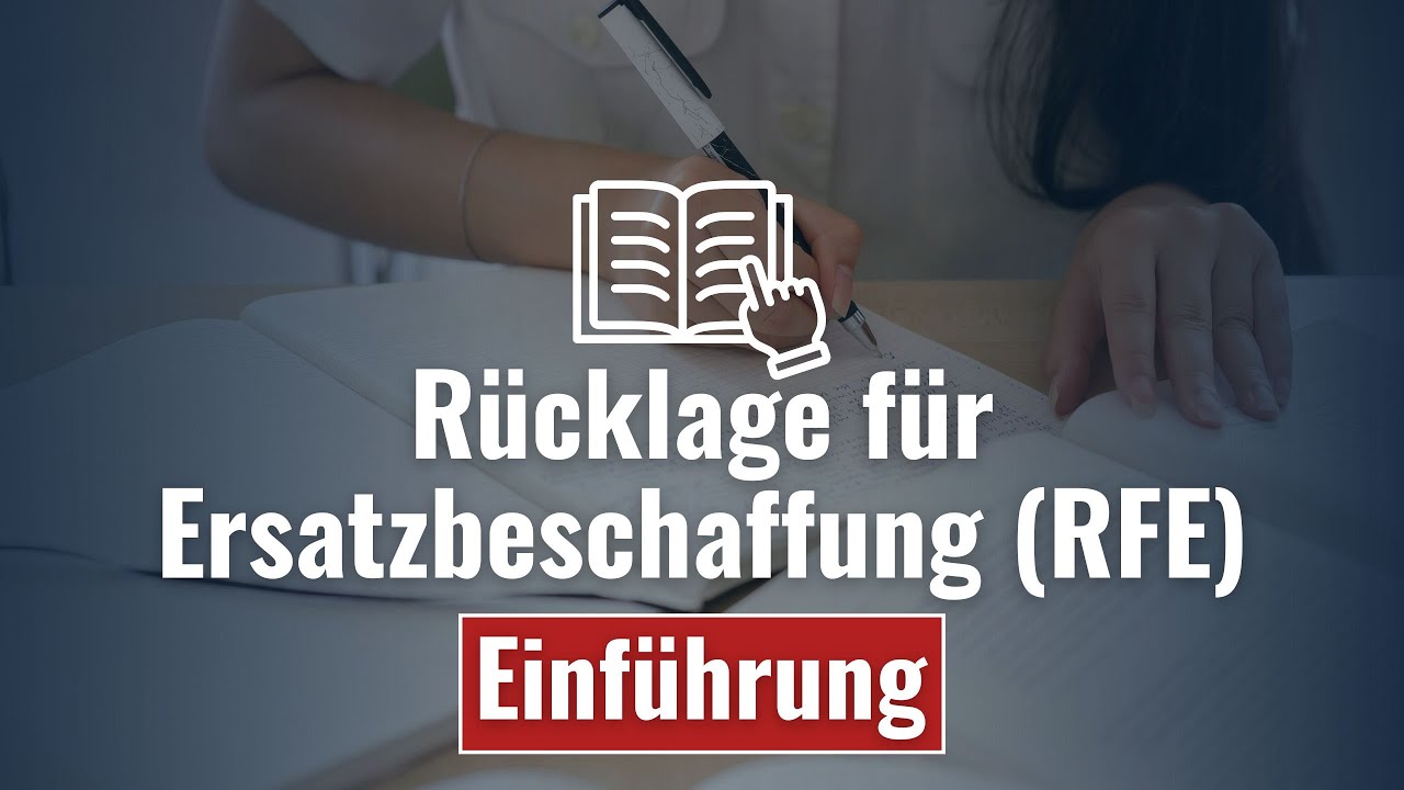 Rücklage für Ersatzbeschaffung (RFE) - Einführung | Bilanzierung #51