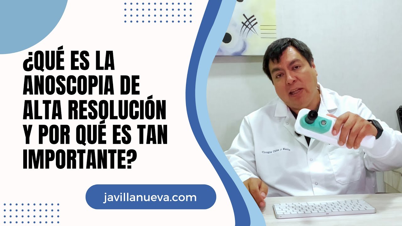 &iquest;Qu&eacute; es la Anoscopia de Alta Resoluci&oacute;n y por qu&eacute; es tan importante?
