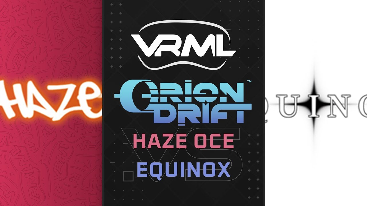 Дрейф Ориона &mdash; Haze OCE против равноденствия &mdash; Сезон 1, Неделя 10 &mdash; VRML