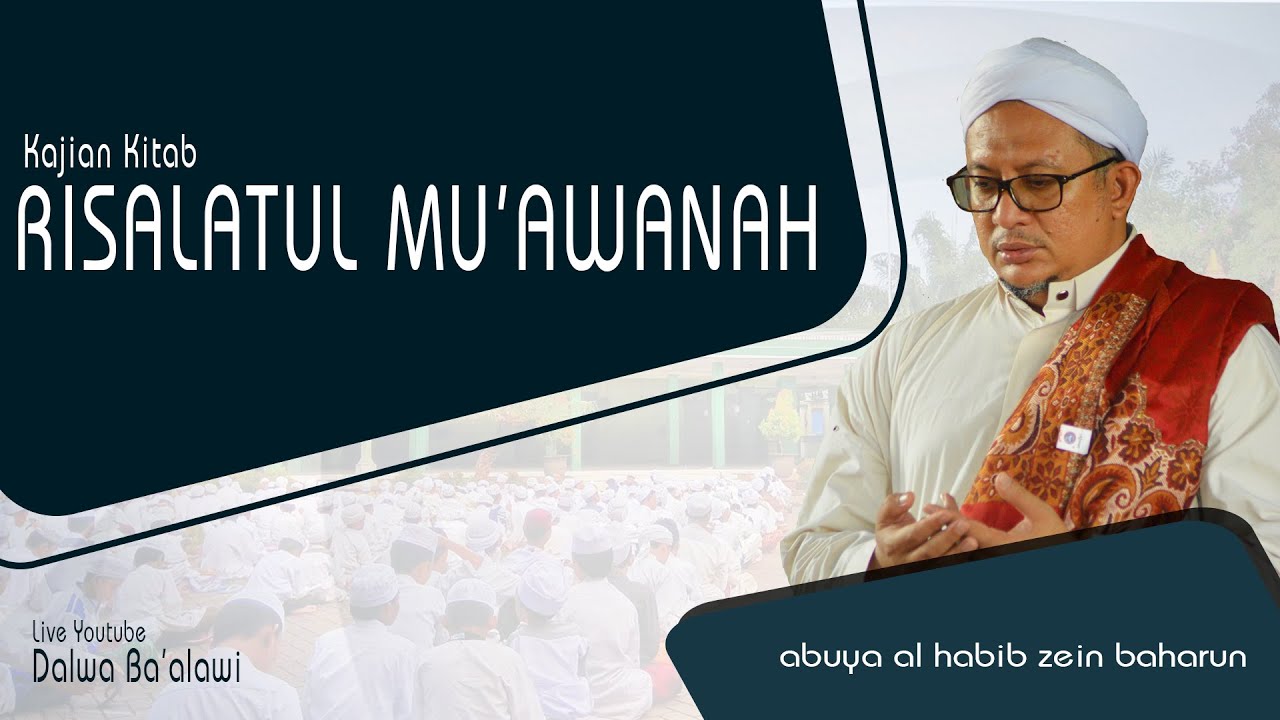 Kajian Kitab Risalatul Mu'awanah - Ponpes Dalwa 3 || Abuya Al-Habib Zein Baharun (22-12-2021)