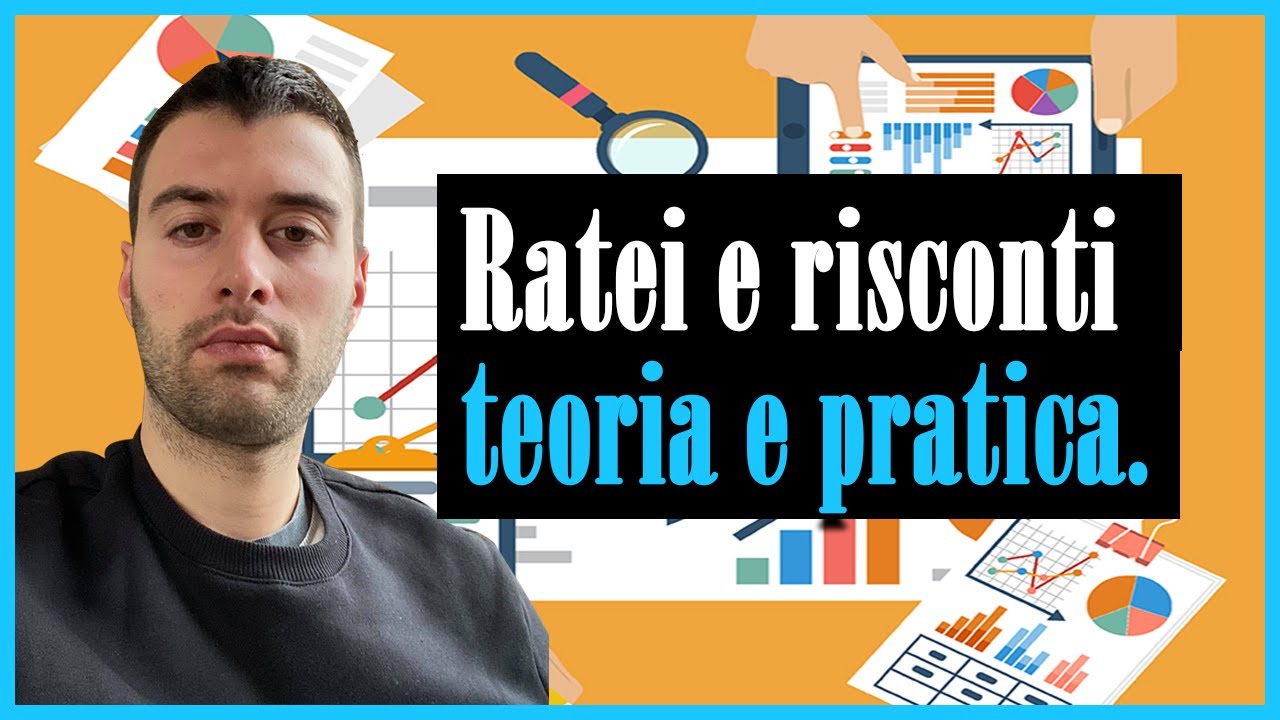 RATEI E RISCONTI - TEORIA E PRATICA