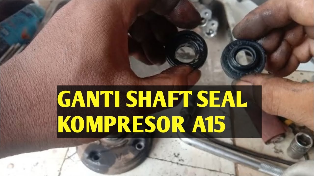 cara ganti shaft seal compresor kijang 15A/A15