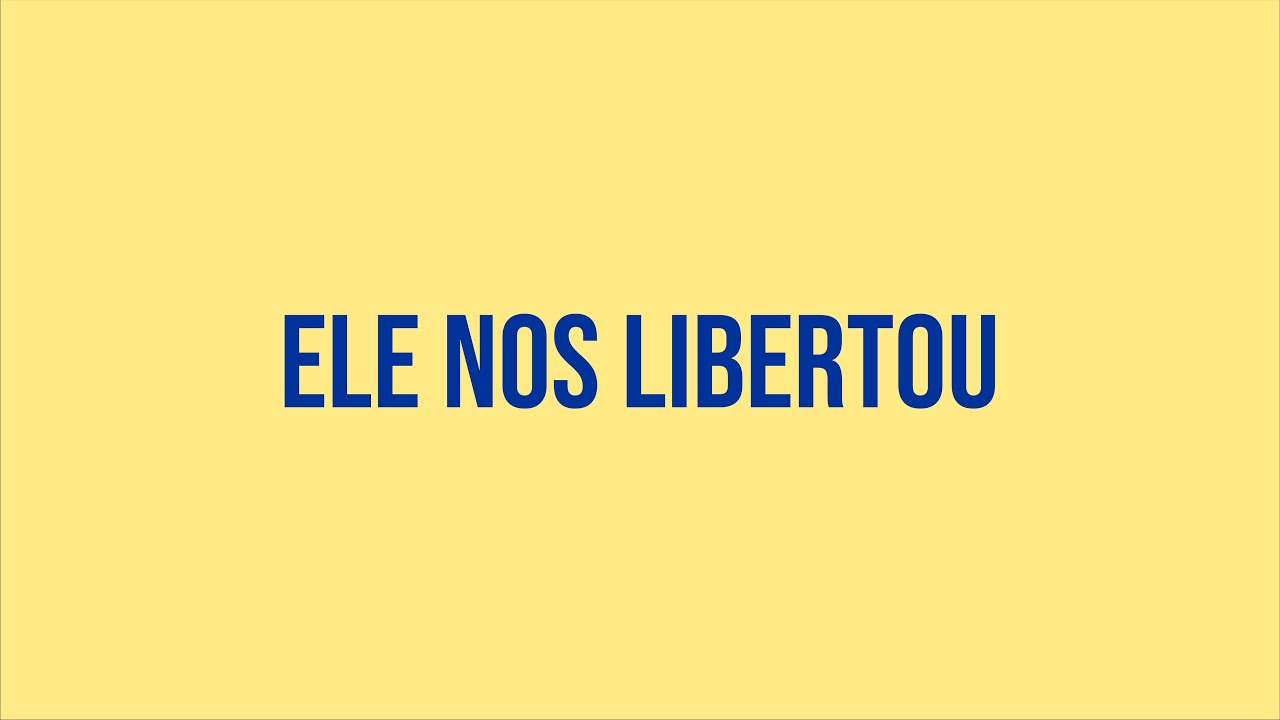 Ele Nos Libertou