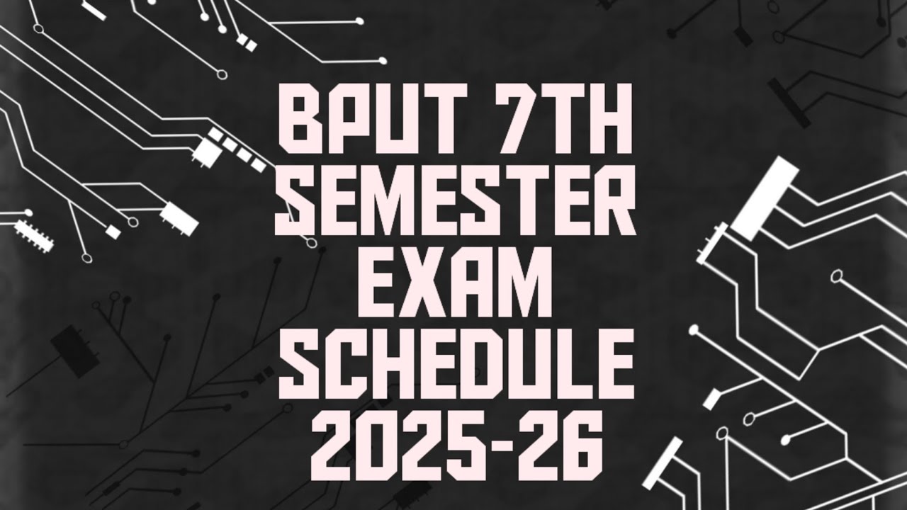 Bput 7th exam schedule l 7 th sem exam date