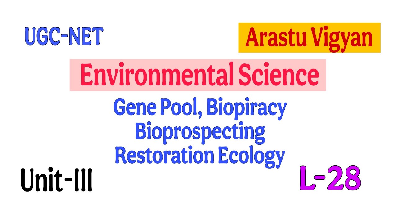 Gene Pool, Biopiracy, Bioprospecting & Restoration Ecology/ Unit-3 Environmental Science #ugcnet 