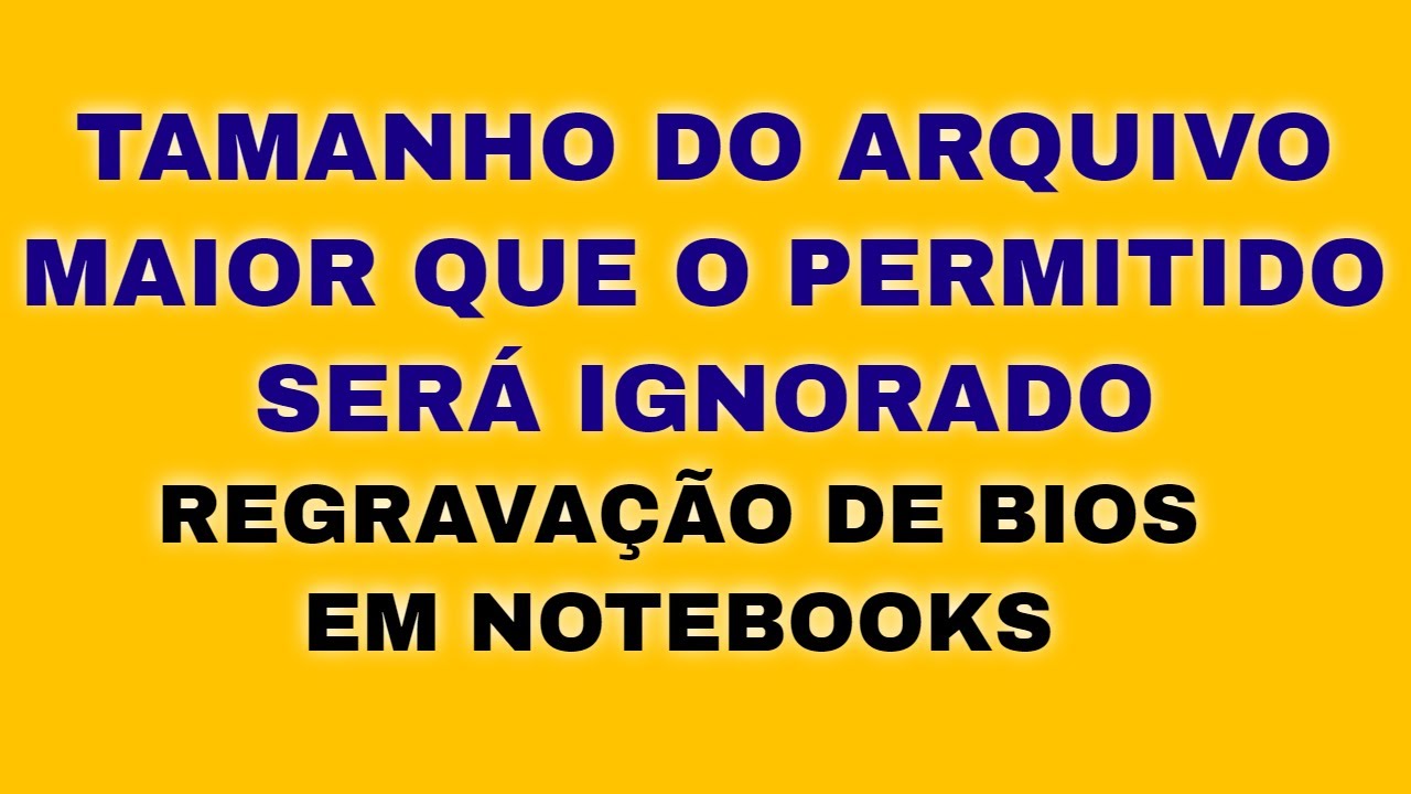 12 - TAMANHO DO ARQUIVO MAIOR QUE O PERMITIDO SERÁ IGNORADO. ERRO DURANTE REGRAVAÇÃO DE EPROM.