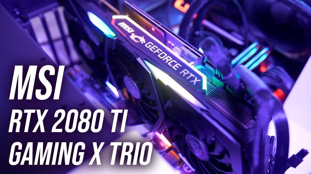 MSI GeForce RTX 2080 Ti Gaming X Trio Review