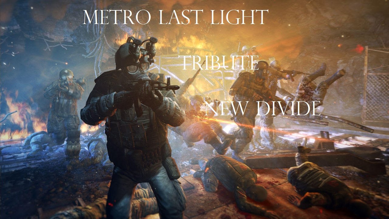 Metro: Last Light || New Divide - Linkin Park
