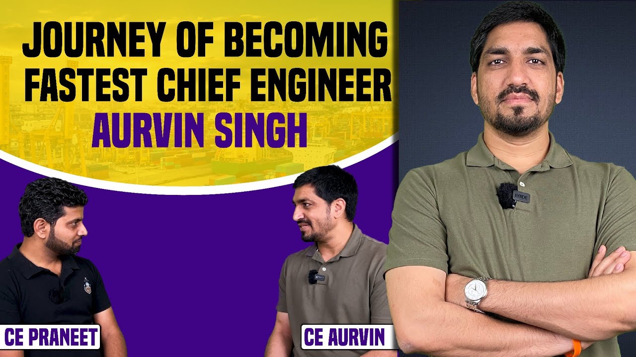 How To Become Chief Engineer In Merchant Navy, In Short Time | Journey Of Ft. Ce Aurvin Singh