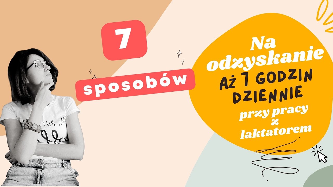 7 sposobów na zaoszczędzenie nawet 7 godzin dziennie na pracy z laktatorem.