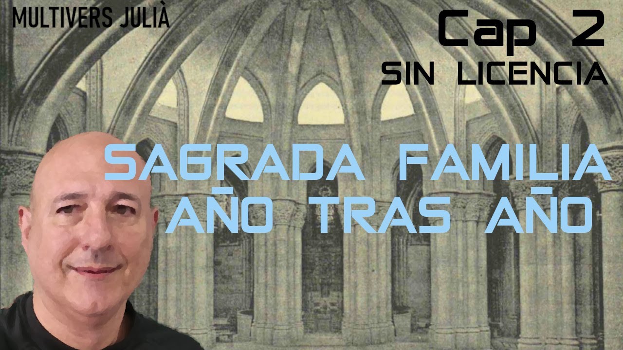 Sagrada Familia, año tras año. Cap 2. Sin licencia.