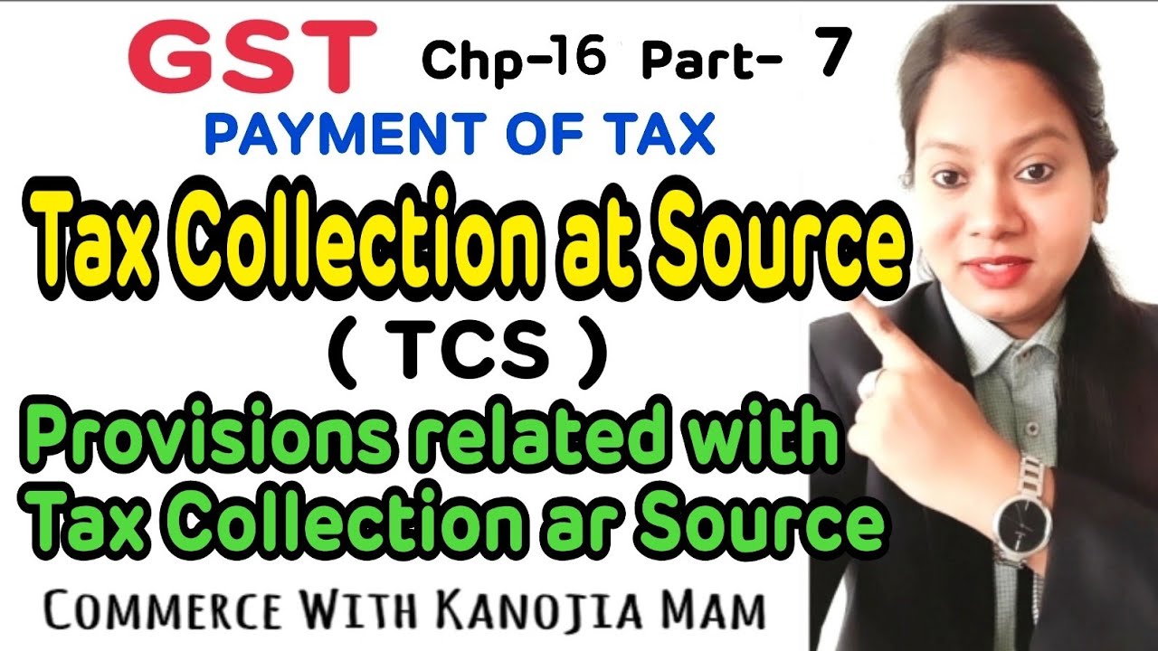 Tax Collection at Source (TCS) || Provisions related with Tax Collection at Source || GST || Bcom