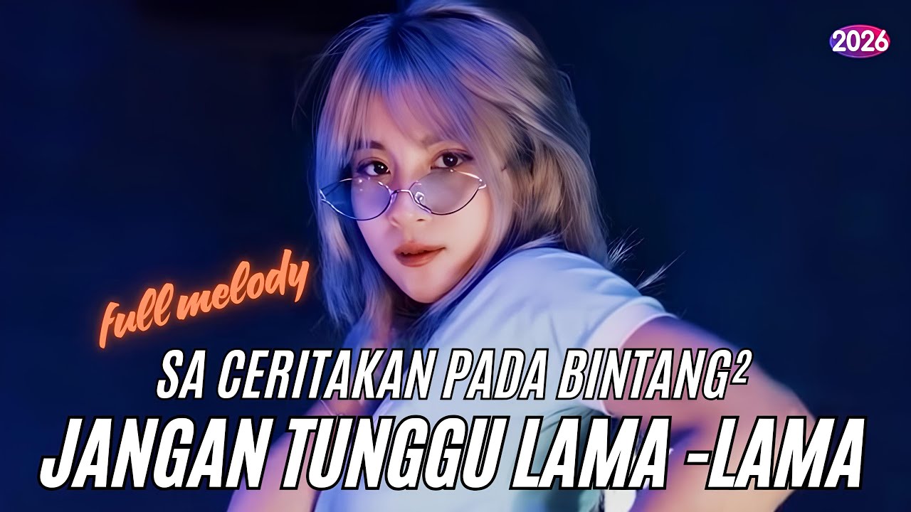DJ JAUH KO PERGI | SA CERITAKAN PADA BINTANG - BINTANG X JANGAN TUNGGU LAMA LAMA