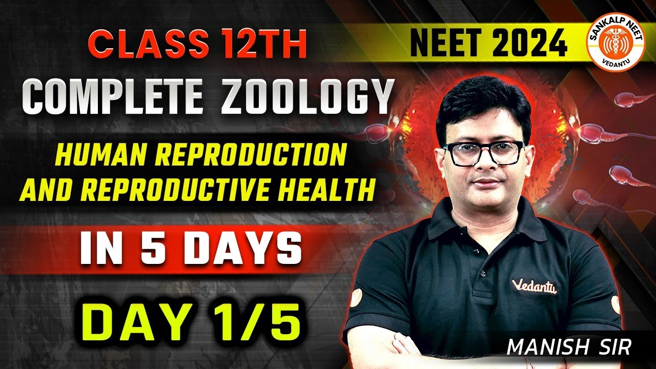 HUMAN REPRODUCTION AND REPRODUCTIVE HEALTH CLASS 12 ONE SHOT | NEET 2024 | ZOOLOGY BY MD SIR #1