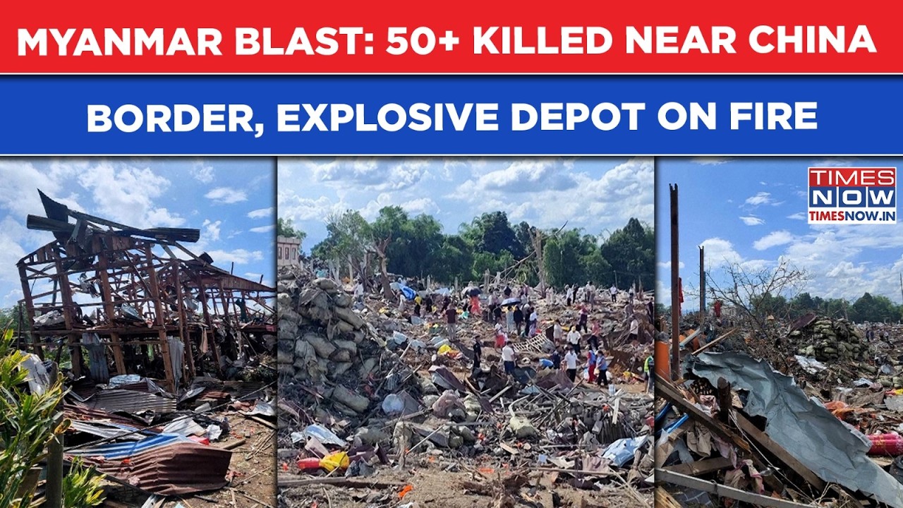 Myanmar: Massive Blast Near China Border In Rebel's Shan, Explosive Depot On Fire, 50+ Killed
