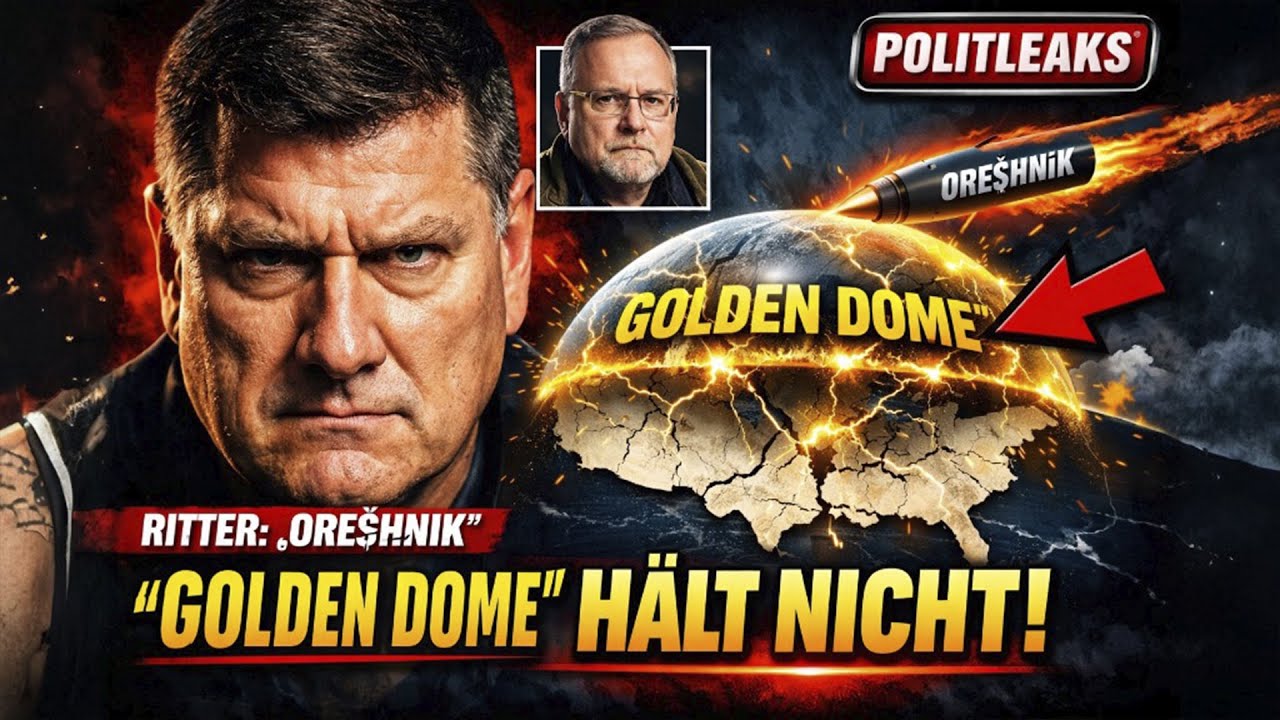 SCOTT RITTER: „OREŠNIK“ ZERSTÖRT AMERIKAS „GOLDEN DOME“ IN SEKUNDEN → NATO ZERMALMT!