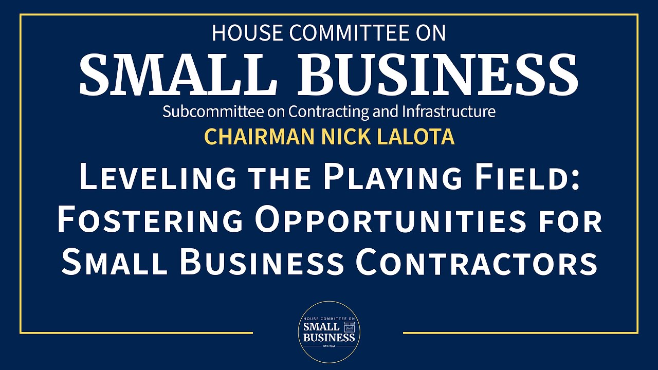 Leveling the Playing Field: Fostering Opportunities for Small Business Contractors