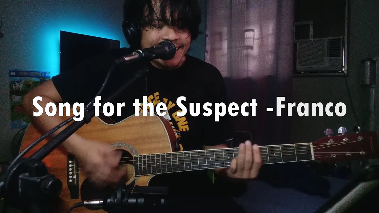 SONG FOR THE SUSPECT | FRANCO (acoustic cover)