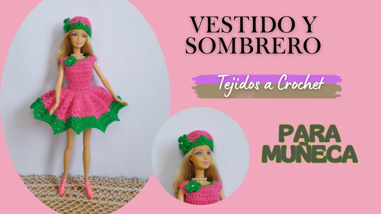 VESTIDO Y GORRO tejidos a CROCHET para MUÑECA. Paso a Paso.