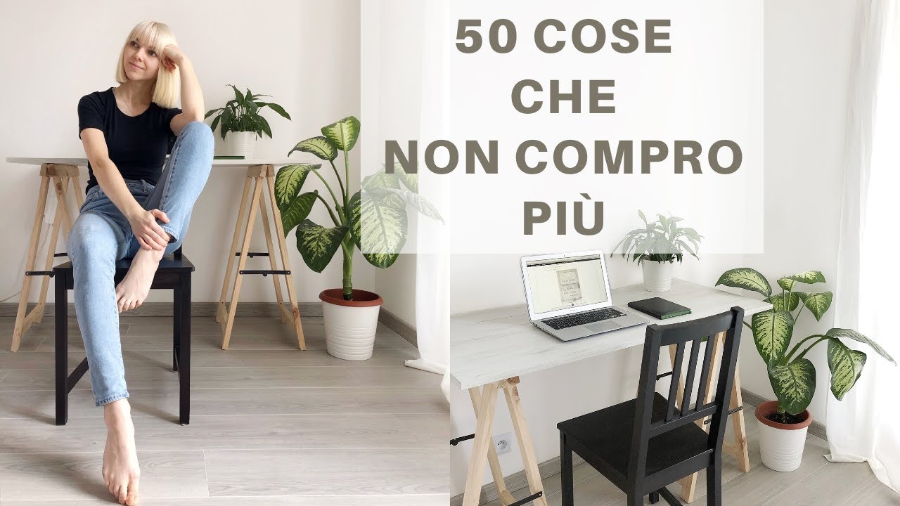 50 cose che non compro pi&ugrave; | Minimalismo Risparmio Sostenibilit&agrave;