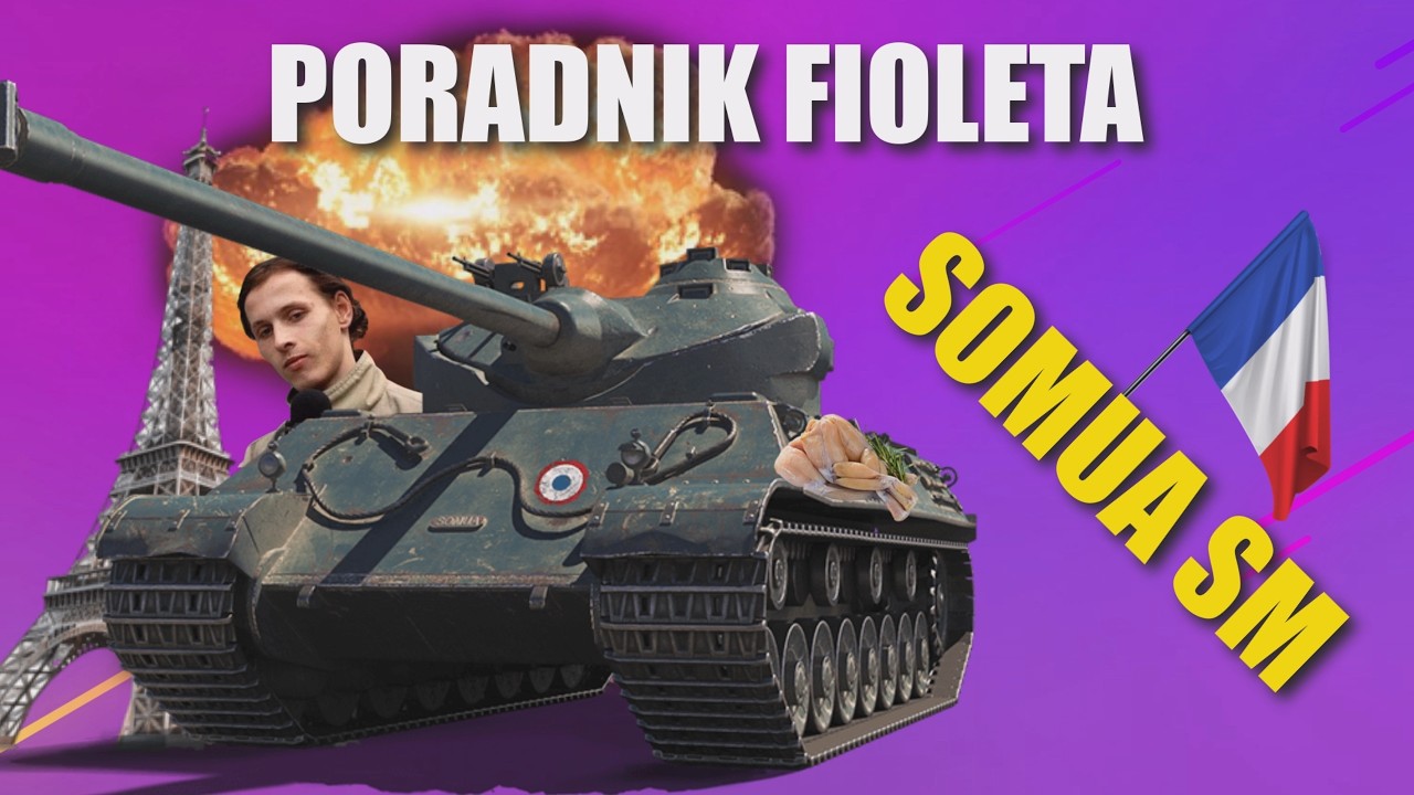 Poradnik fioleta - Somua SM | World Of Tanks