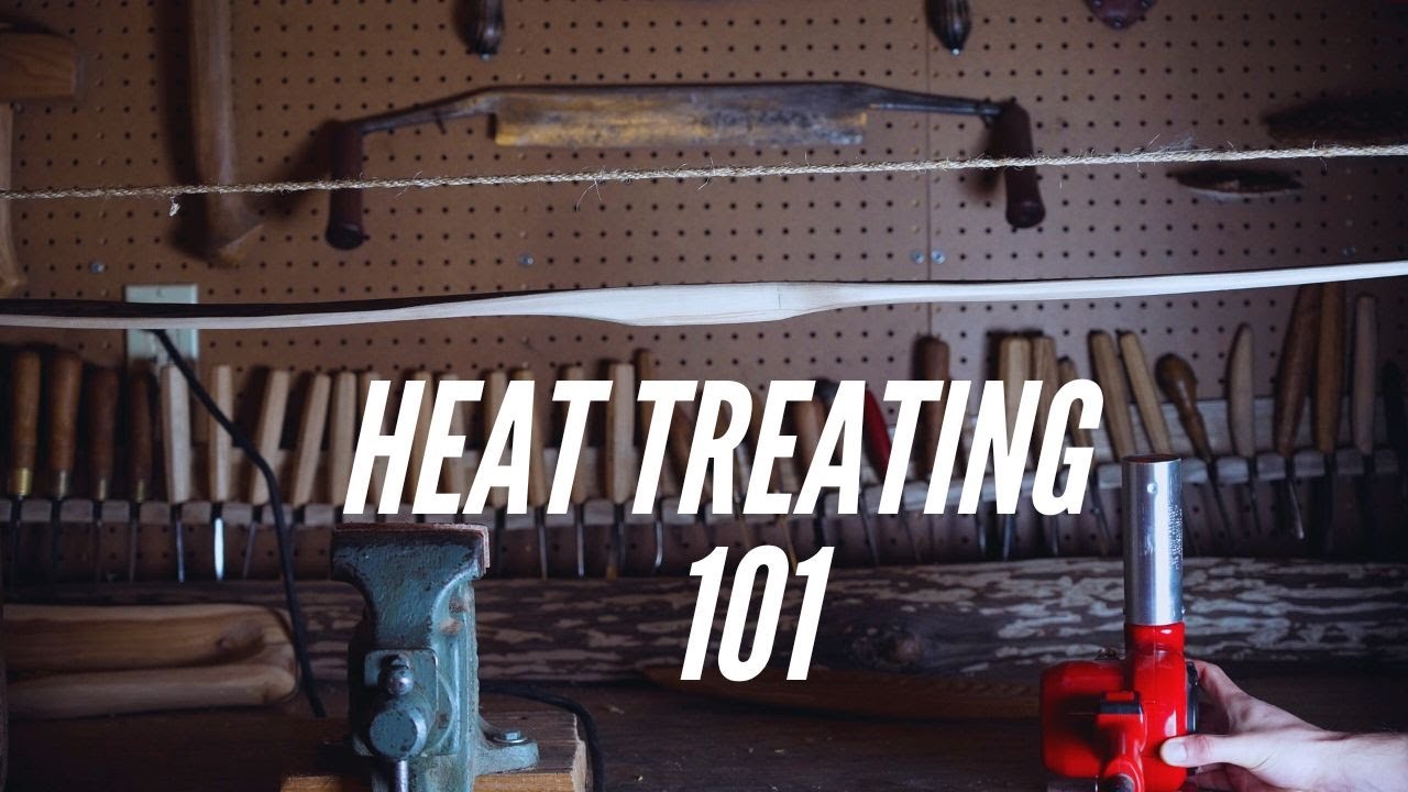 Heat Treating for Beginners | Fundamentals of Bow Making