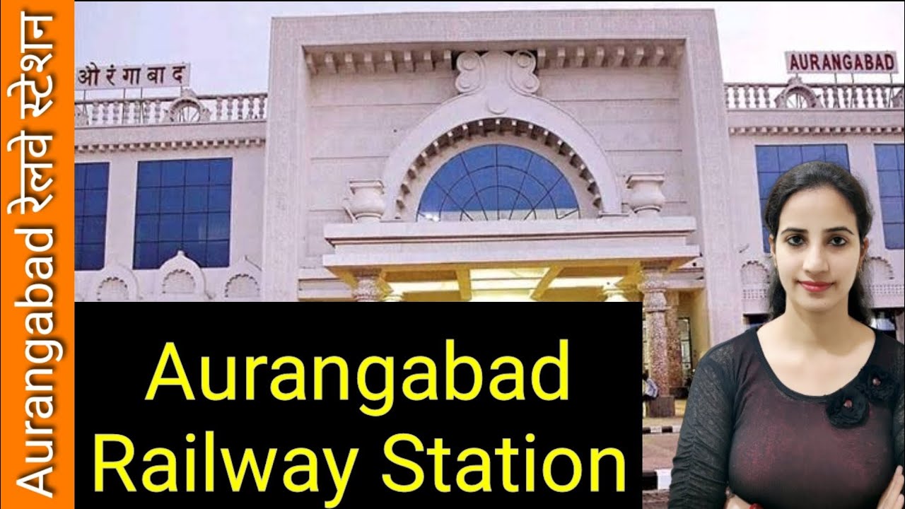 Aurangabad railway station  (AWB) : Trains Timetable, Station Code, Facilities, Parking,ATM,Hotels