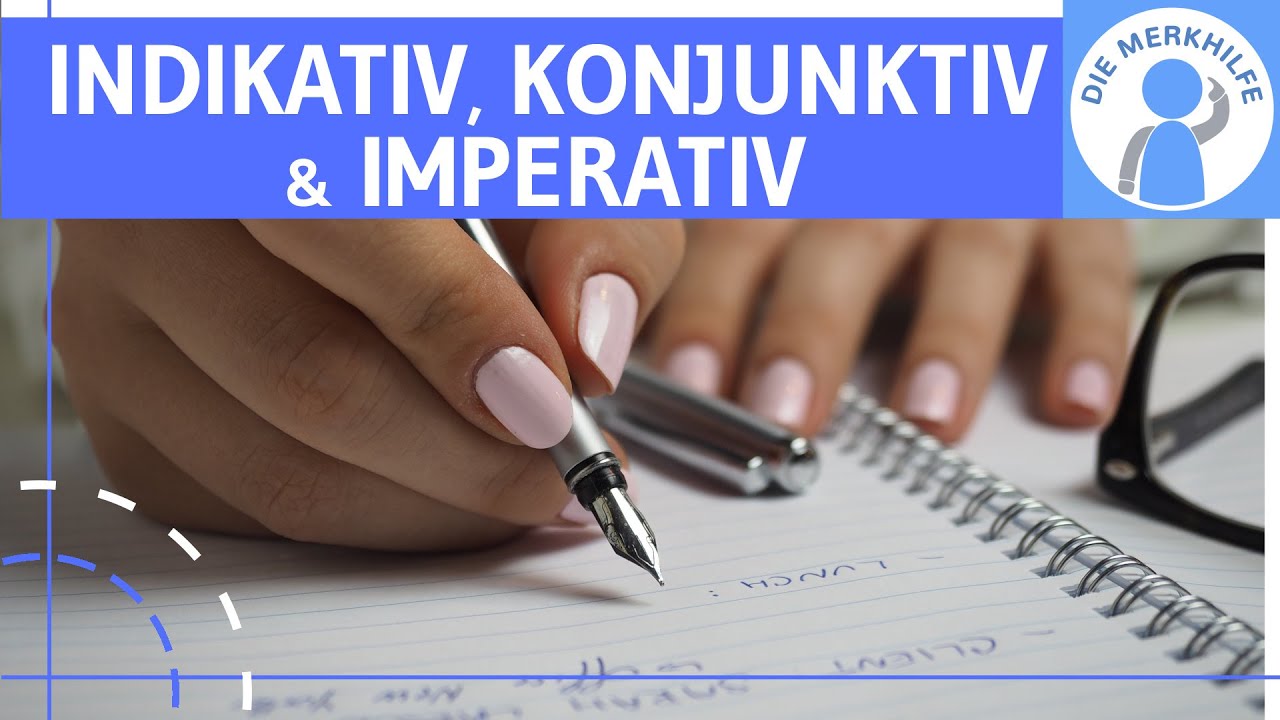 Modi des Verbs / Modus in Deutsch - Indikativ, Konjunktiv 1 & 2 & Imperativ bestimmen & Beispiele