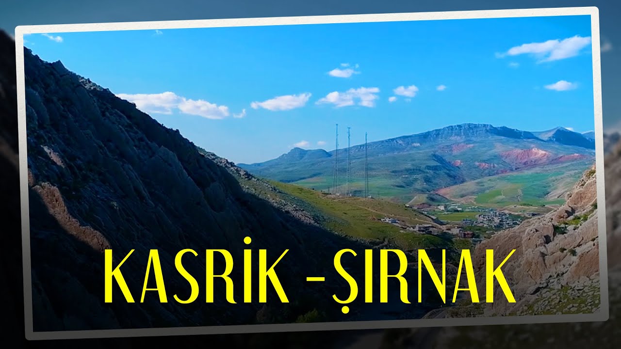 Kasrik - Şırnak 2020