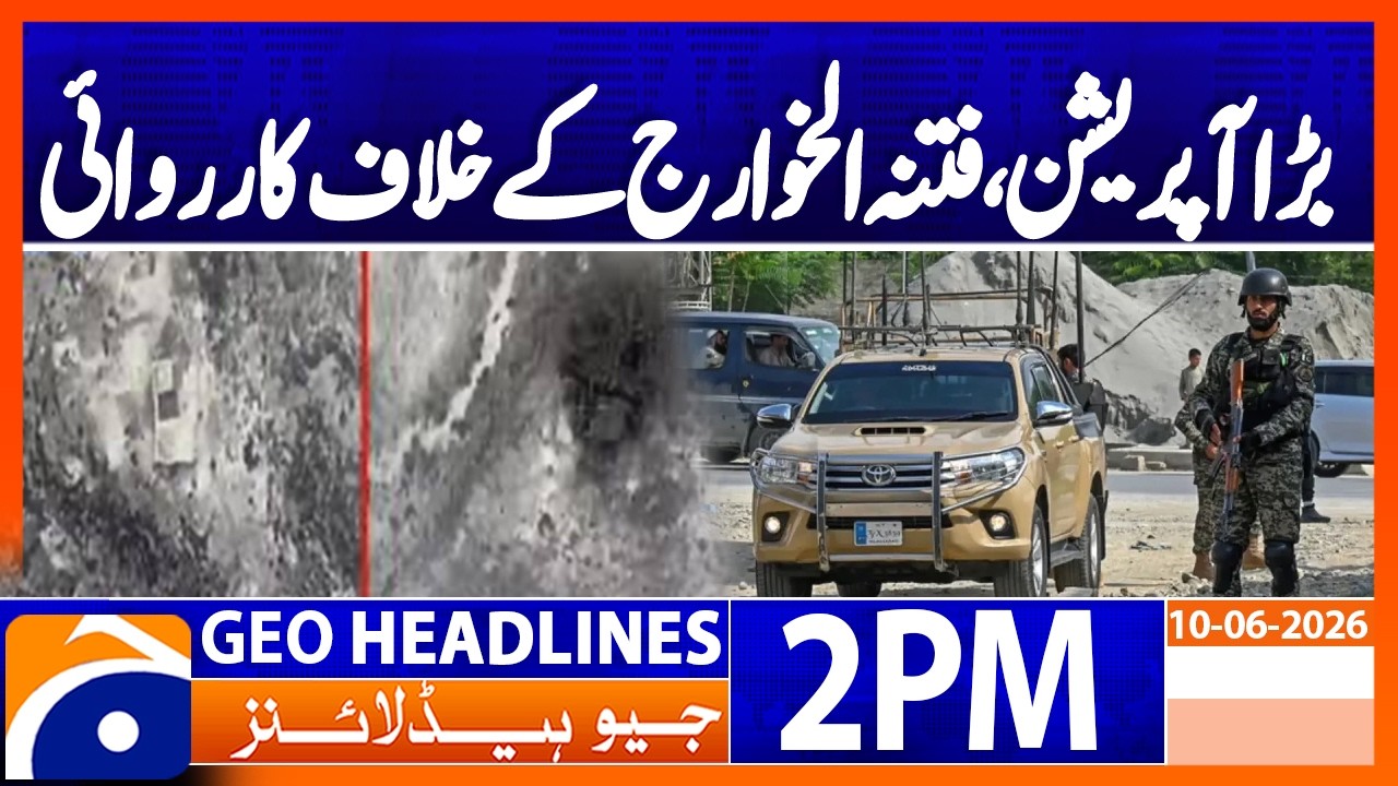 Pakistan Targets Terrorist Hideouts Along Afghan Border | 2PM Headlines Geo News (10 June 2026)