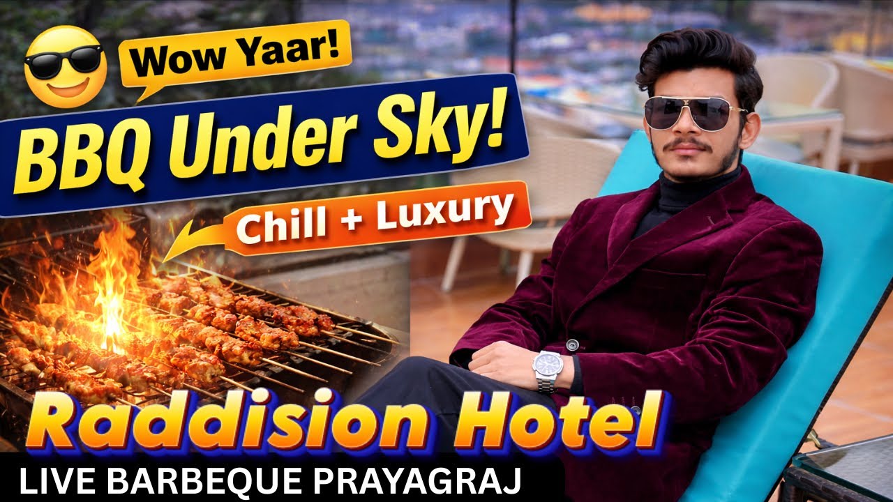 Radisson Prayagraj | 5 Star BBQ Under The Sky 🥰 | ₹5000 ka Dinner 😱