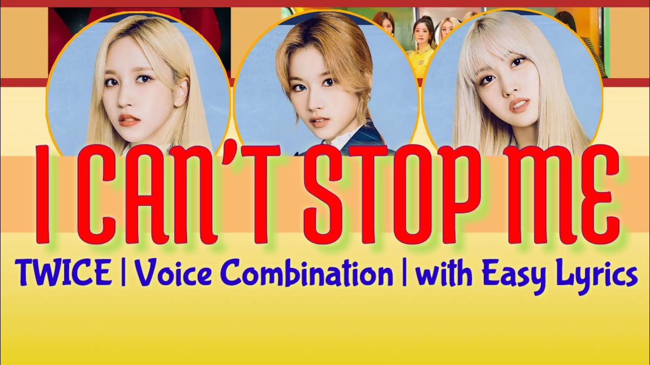 Twice 'I Can't Stop Me' | Voice Combination | with Easy Lyrics