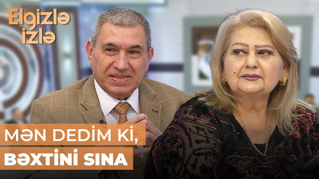 Elgizlə izlə | 3 cü dəfə evlənmək istəyən Rəhman Rəhmanovun həyat yoldaşı studiyaya gəldi