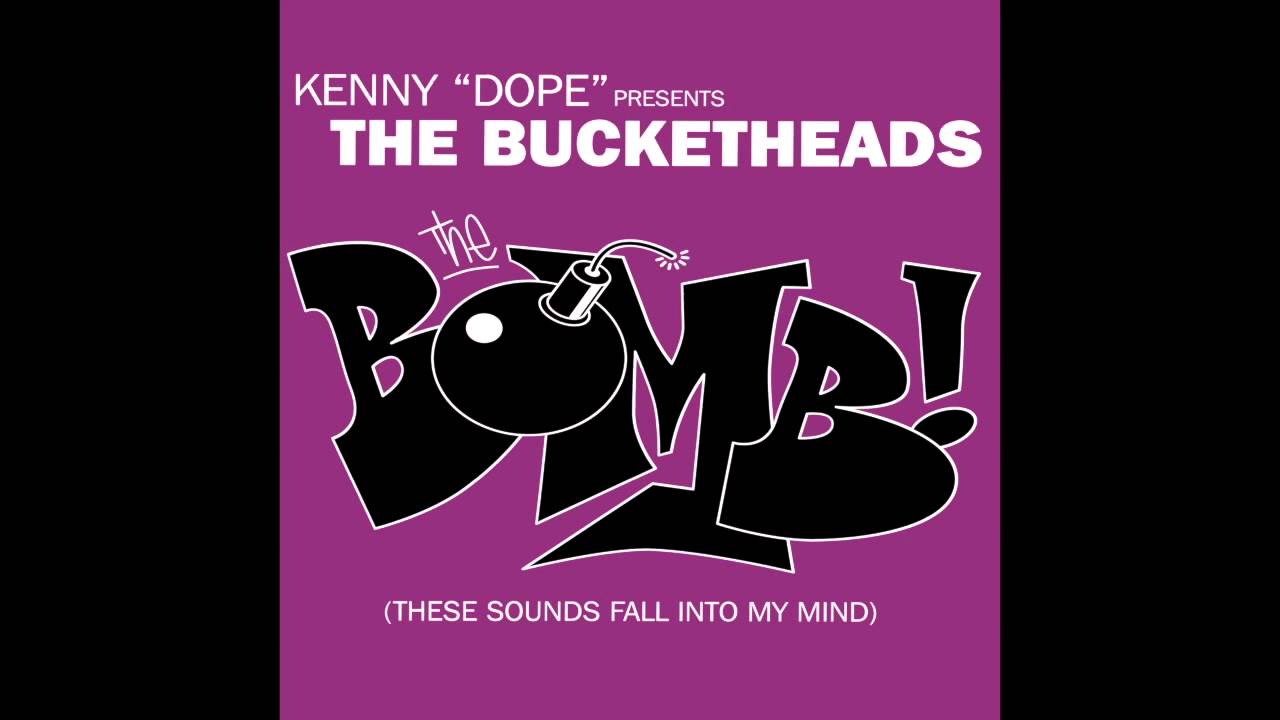 The Bucketheads - The Bomb (These Sound Fall Into My Mind)