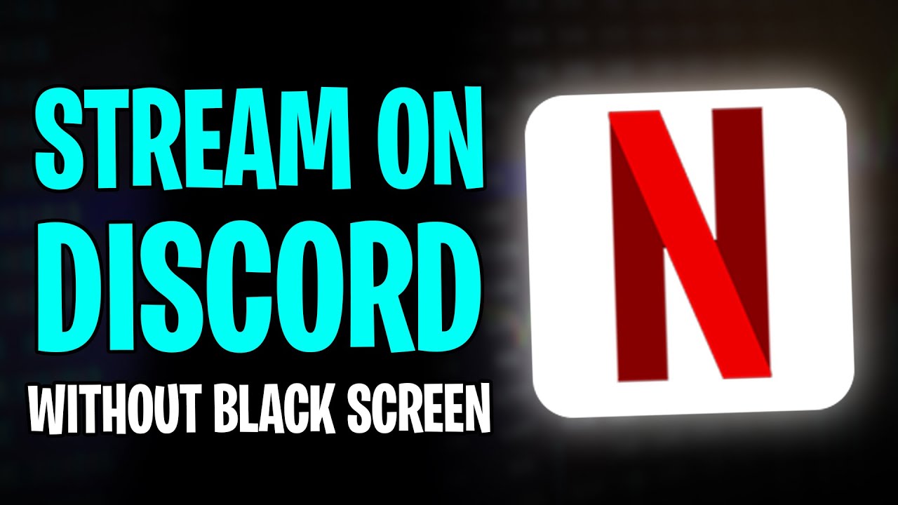 How to Stream Netflix on Discord Without Black Screen (Mobile & PC) ✅